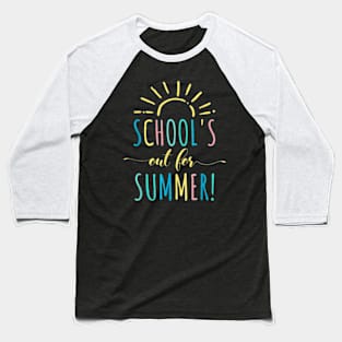 School'S Out For Summer Teachers Summer Break Graduation Baseball T-Shirt